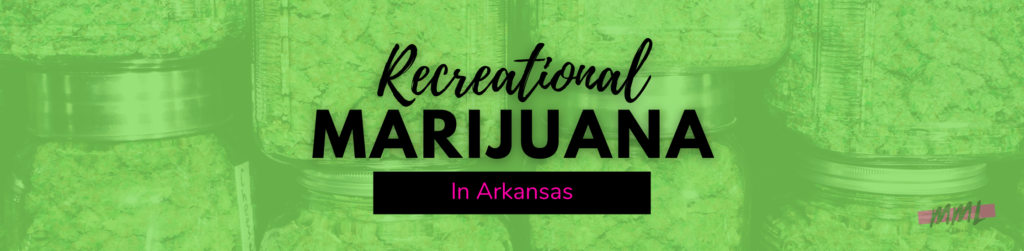 arkansas recreational marijuana
